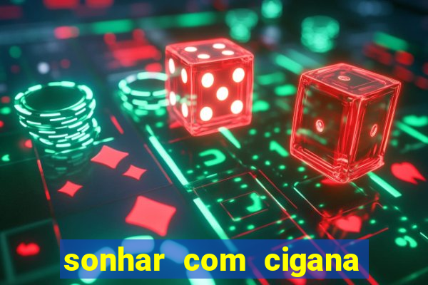 sonhar com cigana lendo cartas